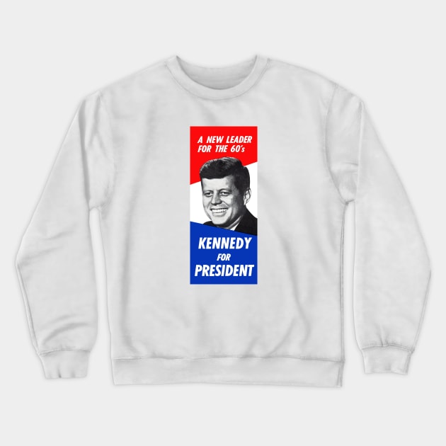 1960 Kennedy, a New Leader for the Sixties Crewneck Sweatshirt by historicimage